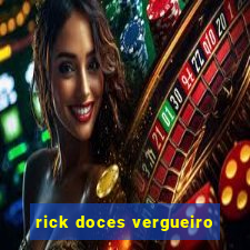 rick doces vergueiro